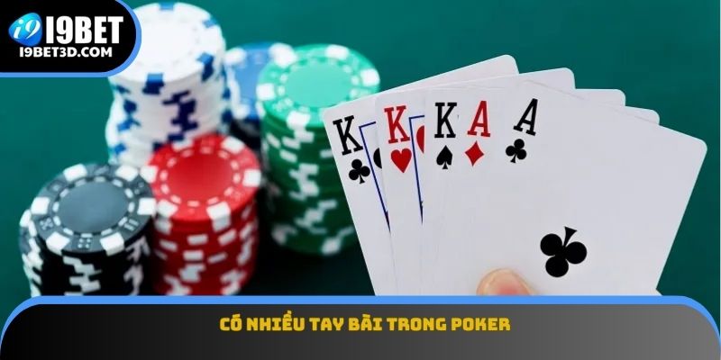 Có nhiều tay bài trong Poker